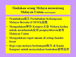 Look through examples of pertubuhan kebangsaan melayu bersatu translation in sentences, listen to pronunciation and learn grammar. Malayan Union Usaha British Untuk Menghapuskan Negara Dan