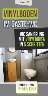 Gaste Wc Renovieren Wc Sanierung Mit Vinylboden In 5 Schritten Auch Im Bad Durchfuhrbar In 2020 Wc Renovieren Gaste Wc Vinylboden