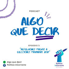 El próximo domingo 18 de julio se llevarán a cabo las elecciones primarias presidenciales en chile. Reflexiones Previo A Las Elecciones Primarias 2021 En Honduras By Algo Que Decir A Podcast On Anchor