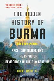 Download ebook myanmar blue book 2017 raised in a small village in western burma. The Hidden History Of Burma Race Capitalism And The Crisis Of Democracy In The 21st Century By Thant Myint U