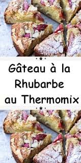 Gateau A La Rhubarbe Au Thermomix Recettes De Cuisine Gateau Rhubarbe Livre De Recette Thermomix