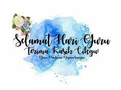 Guruku, terima kasih untuk segala komitmen dan dedikasi untuk mencerdaskan negeri. 21 Selamat Hari Guru Ideas Selamat Hari Guru Guru Teachers Day