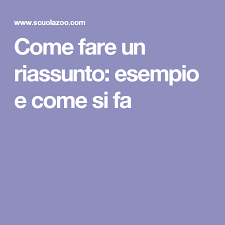 Come Fare Un Riassunto Esempio E Come Si Fa Scuola Studente Schede Didattiche