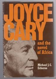Amazon.co.jp: Joyce Cary and the Novel of Africa : Echeruo, Michael J. C.:  洋書