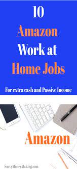 10 Amazon Online Work At Home Jobs To Make Extra Income In 2020 Work From Home Jobs Amazon Work From Home Online Work From Home