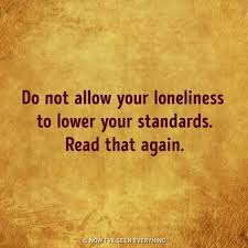 I Ve Never Settled For Just Anyone For The Sake Of Settling Down Not Even To Address Loneliness Words Me Quotes Quotations