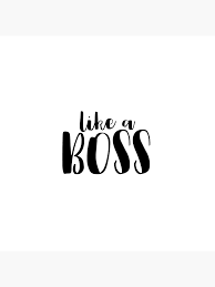 Like A Boss Quote Art Board Print By Adelemawhinney Redbubble