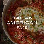 Italian American Fare – Cooking Class