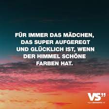Fur Immer Das Madchen Das Super Aufgeregt Und Glucklich Ist Wenn Der Himmel Schone Farben Hat Visual Statements Gluckliche Liebe Zitate Spruche Zitate Visual Statements