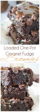 Loaded One Pot Caramel Fudge Brownies Desserts Food Delicious Desserts