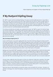 If you can keep your head when all about you are losing theirs and blaming it on you, if you can trust yourself when all men doubt you, but make allowance for their doubting too; If By Rudyard Kipling Essay Essay Example