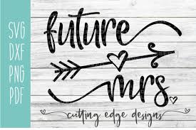 This is for a bride and bride squad design file download, nothing will be. Future Mrs Svg Dxf Bride Svg Dxf Wedding Party Svg Dxf 271951 Svgs Design Bundles