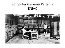 Hasil gambar untuk komputer generasi pertama