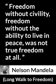 Nelson Mandela About Civility Long Walk To Freedom 1995 Learning Quotes Learning Quotes Education Nelson Mandela
