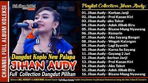 Collections about youtube dangdut oplosan palapa full album and series. Dangdut Koplo Jihan Audy New Palapa Full Collection Mantap Banget Coys Youtube