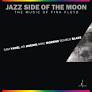 Jazz Side of the Moon: The Music of Pink Floyd