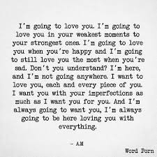 I Will Love You Unconditionally In Every Second Of Every Day You Re Perfect In Every Way To Me Love Quotes Be Yourself Quotes Love Quotes For Him