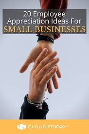 Employee Appreciation A Small Investment That Packs A Powerful Punch Management Ti In 2020 Employee Appreciation Small Business Bookkeeping Small Business Marketing