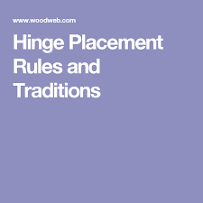 Hinge Placement Rules And Traditions Hinges Traditional Placement