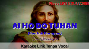 Check spelling or type a new query. Ai Ho Do Tuhan Karaoke Lirik Tanpa Vocal Sari Simorangkir Youtube