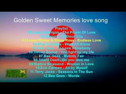 Golden Sweet Memories Love Song 3 Youtube Songs Love Songs Love Songs Playlist
