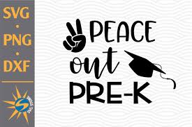 Download Peace Out Pre K Svg Png Dxf Digital Files Include 721547 Cut Files Design Bundles