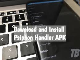 Menu tick port to remove handler; Latest Download Psiphon Handler Apk
