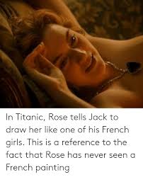 Please like / reblog if you plan on use it. 25 Best Memes About Titanic Quote Paint Me Like Meme Titanic Quote Paint Me Like Memes