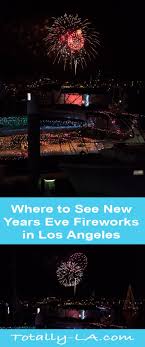 Where New Year S Eve Fireworks Are In La New Years Eve Fireworks New Year Fireworks Fireworks