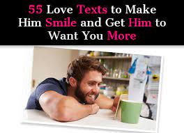 Best funny texts & jokes to make him smile 1. 55 Love Text Messages To Make Him Smile And Get Him To Want You More A New Mode