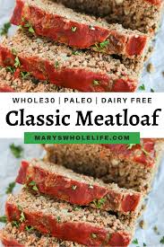 This Is The Ultimate Whole30 Paleo Meatloaf Recipe It Is Packed With Flavor And Eve Dairy Free Meatloaf Recipes Paleo Meatloaf Recipe Whole 30 Meatloaf Recipe
