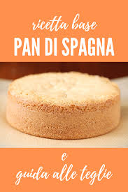 La Base Della Pasticceria Il Pan Di Spagna Dolce Che Con Soli 3 Ingredienti Rappresenta Un Vero Must Della Cucina Itali Ricette Idee Alimentari Pan Di Spagna