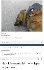 25 Best Memes About Hey Little Mama Let Me Whisper In Your Ear Hey Little Mama Let Me Whisper In Your Ear Memes