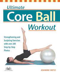 Bosu 26 inch pro balance trainer ball exercise fitness gym equipment for yoga, sports, personal trainer, rehabilitation, and physical therapy, black. Ultimate Core Ball Workout Book By Jeanine Detz Official Publisher Page Simon Schuster