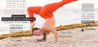Maybe you would like to learn more about one of these? Irene Pappas Workshop 1st Time In Asia Malaysia Renown International Yoga Teacher Known As The Queen Of Backbend Peatix