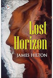 Lost Horizon: The Classic Discovery of the Mystic Monastery of Shangri-La―A  Legendary Paradise Hidden in the Himalayan Mountains (P.S.): Hilton, James:  9780062113726: Amazon.com: Books