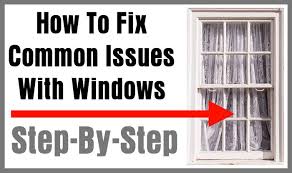 how to fix common issues with a home window