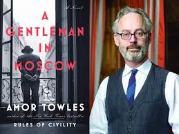 Amor Towles A Gentleman In Moscow House Arrest In The Good Old Days Chronophlogiston