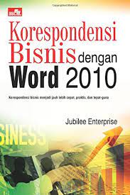 Pihak yang terlibat disebut koresponden. Korespondensi Bisnis Dengan Word 2010 Indonesian Edition Enterprise Jubilee 9789792784718 Amazon Com Books