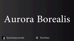Simply select a language and press on the speaker button to listen to the pronunciation of the word. How To Pronounce Aurora Borealis Youtube