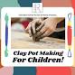 Reboli Center-Children's Clay Pot Making | Make a event image