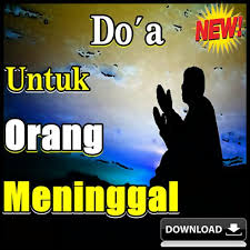Bagi umat islam, mendoakan mereka yang telah tiada menjadi sebuah keharusan. Doa Untuk Orang Meninggal Dunia Di Islam For Android Apk Download