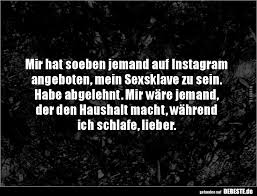 5 schöne instagram sprüche unter dem bild. Mir Hat Soeben Jemand Auf Instagram Angeboten Mein Lustige Bilder Spruche Witze Echt Lustig