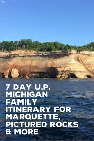 The Best 7 Day Upper Peninsula Michigan Itinerary Marquette Pictured Rocks With Kids More Upper Peninsula Michigan Michigan Road Trip Picture Rocks