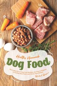 While these recipes can sometimes be a better choice than commercial diets, feeding this way can also be detrimental to your pet's health if you're not paying attention to the nutritional content of these meals and comparing. Healthy Homemade Dog Food This Collection Of Dog Food Recipes Are Easy To Prepare Including Raw Paleo And Grain Free Dishes Rayner Rachael 9781691157310 Amazon Com Books