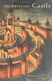 The Interior Castle Written By St Teresa Of Avila And Translated By Mirabai Starr This Is A Wonder Saint Teresa Of Avila Teresa Of Avila St Theresa Of Avila