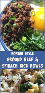 Korean Style Ground Beef Spinach Rice Bowls Recipe Ground Beef And Spinach Spinach Rice Ground Beef