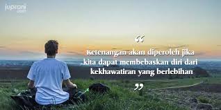 Bahkan saat hari telah berganti menjadi gelap, ia tetap bersedia duduk dan menunggu. 99 Kata Kata Mutiara Tentang Ketenangan Hati Dan Pikiran Juproni Quotes