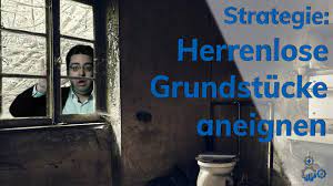 wie du dir herrenlose grundstucke fast kostenfrei aneignest gratis immobilien immotege de