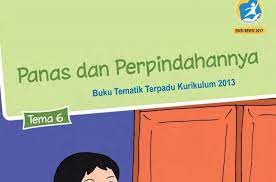 Check spelling or type a new query. Buku Tema 6 Kelas 5 Panas Dan Perpindahannya Sd Mi Kurikulum 2013